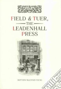 Field & Tuer, The Leadenhall Press libro in lingua di Young Matthew Mclennan
