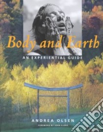 Body and Earth libro in lingua di Olsen Andrea, Elder John (FRW)