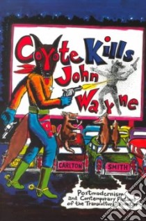 Coyote Kills John Wayne libro in lingua di Smith Carlton