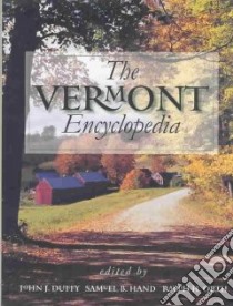 The Vermont Encyclopedia libro in lingua di Duffy John J. (EDT), Hand Samuel B. (EDT), Orth Ralph H. (EDT)