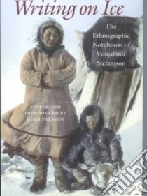 Writing on Ice libro in lingua di Stefansson Vilhjalmur, Palsson Gisli (EDT), Palsson Gisli
