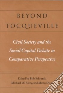Beyond Tocqueville libro in lingua di Edwards Bob (EDT), Foley Michael W. (EDT), Diani Mario (EDT)