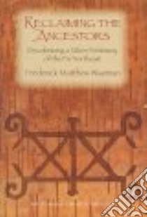 Reclaiming The Ancestors libro in lingua di Wiseman Frederick Matthew