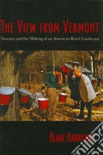 The View from Vermont libro in lingua di Harrison Blake