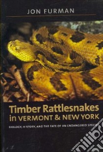 Timber Rattlesnakes in Vermont and New York libro in lingua di Furman Jon