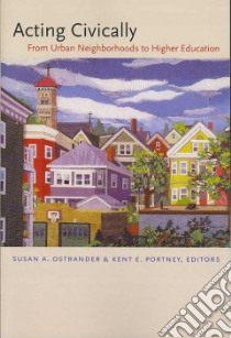 Acting Civically libro in lingua di Ostrander Susan A. (EDT), Portney Kent E. (EDT)