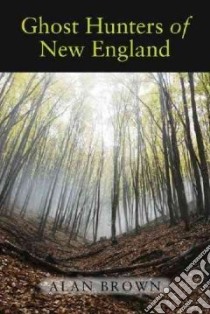 Ghost Hunters of New England libro in lingua di Brown Alan