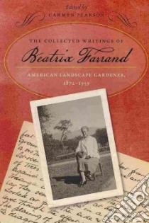 The Collected Writings of Beatrix Farrand libro in lingua di Pearson Carmen (EDT)