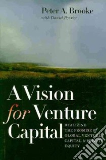 A Vision for a Venture Capital libro in lingua di Brooke Peter A., Penrice Daniel (CON)