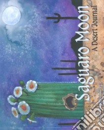 Saguaro Moon libro in lingua di Pratt-Serafini Kristin Joy