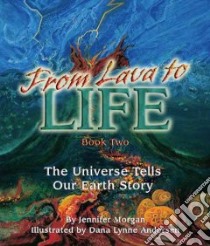 From Lava to Life libro in lingua di Morgan Jennifer, Andersen Dana Lynne (ILT)