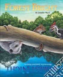 Forest Bright, Forest Night libro in lingua di Ward Jennifer, Henterly Jamichael (ILT)