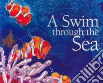 A Swim Through the Sea libro in lingua di Pratt-Serafini Kristin Joy