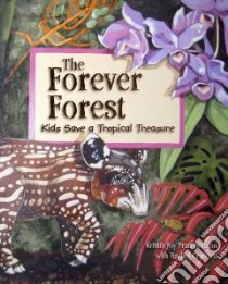 The Forever Forest libro in lingua di Pratt-Serafini Kristin Joy, Pratt-Serafini Kristin Joy (ILT), Crandell Rachel