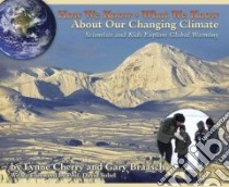 How We Know What We Know About Our Changing Climate libro in lingua di Cherry Lynne, Braasch Gary, Sobel David (FRW)