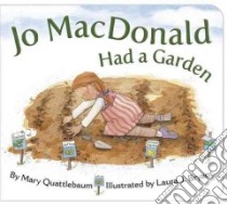 Jo Macdonald Had a Garden libro in lingua di Quattlebaum Mary, Bryant Laura J. (ILT)