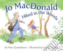 Jo Macdonald Hiked in the Woods libro in lingua di Quattlebaum Mary, Bryant Laura J. (ILT)