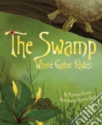 The Swamp Where Gator Hides libro in lingua di Berkes Marianne, Baird Roberta (ILT)