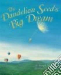 The Dandelion Seed's Big Dream libro in lingua di Anthony Joseph, Arbo Cris (ILT)