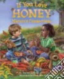 If You Love Honey libro in lingua di Sullivan Martha, Morrison Cathy (ILT)