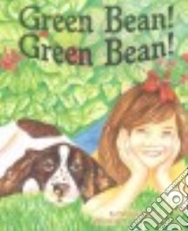 Green Bean! Grean Bean! libro in lingua di Thomas Patricia, Hunner Trina L. (ILT)