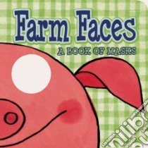 Farm Faces libro in lingua di Schultz Lucy, Martin Larranaga Ana (ILT)