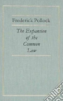 The Expansion of the Common Law libro in lingua di Pollock Frederick