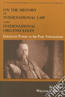 On the History of International Law and International Organization libro in lingua di Vinogradoff Paul, Butler William E. (EDT)
