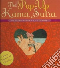 The Pop-Up Kama Sutra libro in lingua di Burton Richard, Arbuthnot F. F., Vatsyayana