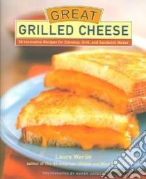 Great Grilled Cheese libro in lingua di Werlin Laura, Caruso Maren