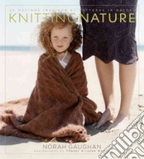 Knitting Nature libro in lingua di Gaughan Norah, Gowdy Thayer Allyson (PHT)
