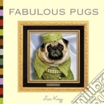 Fabulous Pugs libro in lingua di Knapp Lisa, Strickland Danny (PHT)