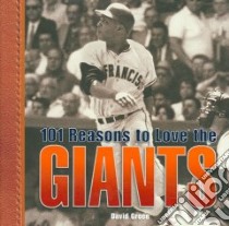 101 Reasons to Love the Giants libro in lingua di Green David