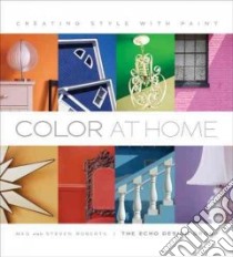 Color at Home libro in lingua di Roberts Meg, Roberts Steven, Cullerton Brenda (CON), Laignal Eric (PHT)