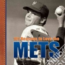 101 Reasons to Love the Mets libro in lingua di Green David