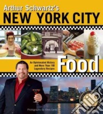 Arthur Schwartz's New York City Food libro in lingua di Arthur Schwartz