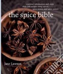 The Spice Bible libro in lingua di Lawson Jane