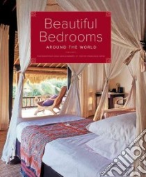 Beautiful Bedrooms Around The World libro in lingua di Francesca Torre