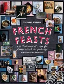 French Feasts libro in lingua di Reynaud Stephane