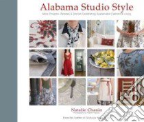 Alabama Studio Style libro in lingua di Chanin Natalie, Rausch Robert (PHT), Coate Alli (ILT), Mosier Angie (CON)