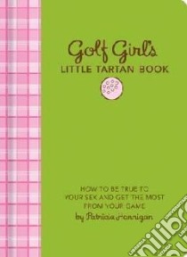 Golf Girl's Little Tartan Book libro in lingua di Patricia Hannigan