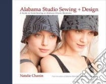 Alabama Studio Sewing + Design libro in lingua di Chanin Natalie, Park Sun Young (ILT)