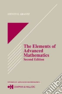 The Elements of Advanced Mathematics libro in lingua di Krantz Steven G.