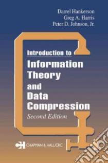 Introduction to Information Theory and Data Compression libro in lingua di Hankerson Darrel R., Harris Greg A., Johnson Peter D.