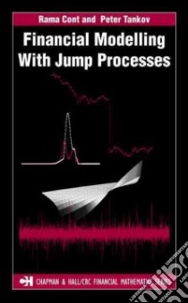 Financial Modelling With Jump Processes libro in lingua di Cont Rama, Tankov Peter