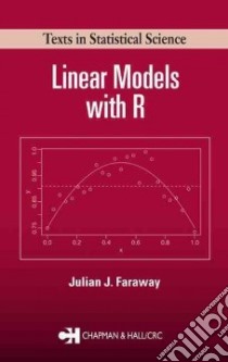 Linear Models with R libro in lingua di Faraway Julian James