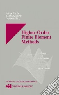 Higher-Order Finite Element Methods libro in lingua di Solin Pavel, Segeth Karel, Dolezel Ivo