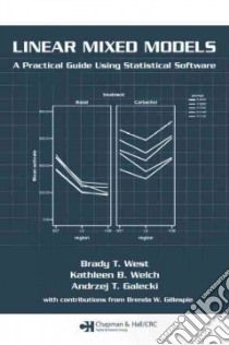 Linear Mixed Models libro in lingua di West Brady T., Welch Kathleen B., Galecki Andrezej T., Gillespie Brenda W. (CON)