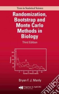 Randomization, Bootstrap And Monte Carlo Methods in Biology libro in lingua di Manly Bryan F. J.