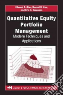 Quantitative Equity Portfolio Management libro in lingua di Qian Edward E., Hua Ronald H., Sorensen Eric H.